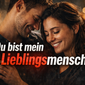 Du bist mein Lieblingsmensch