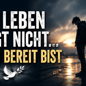 Das Leben fragt nicht, ob du bereit bist