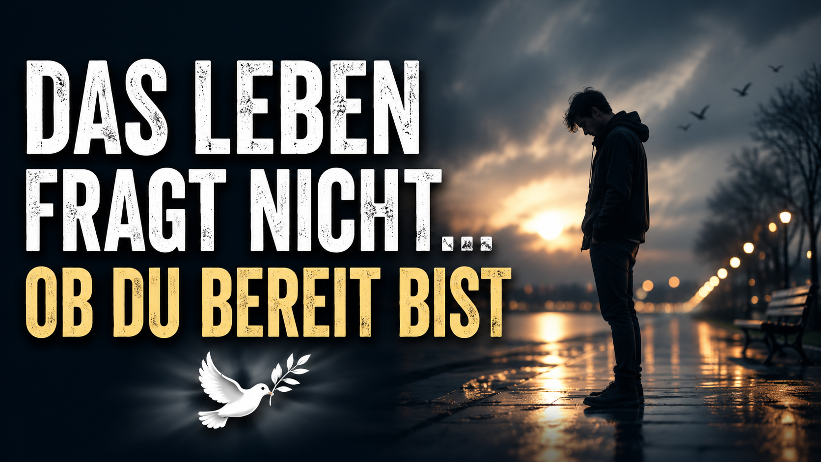 Das Leben fragt nicht, ob du bereit bist