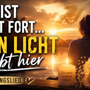 Dein Licht bleibt hier (Beerdigungslied)