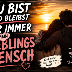 Du bist und bleibst für immer mein Lieblingsmensch