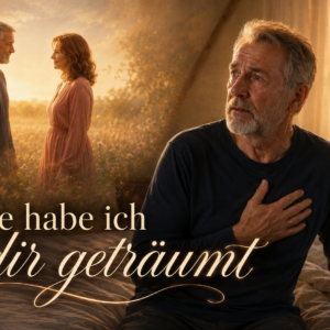Heute habe ich von dir geträumt